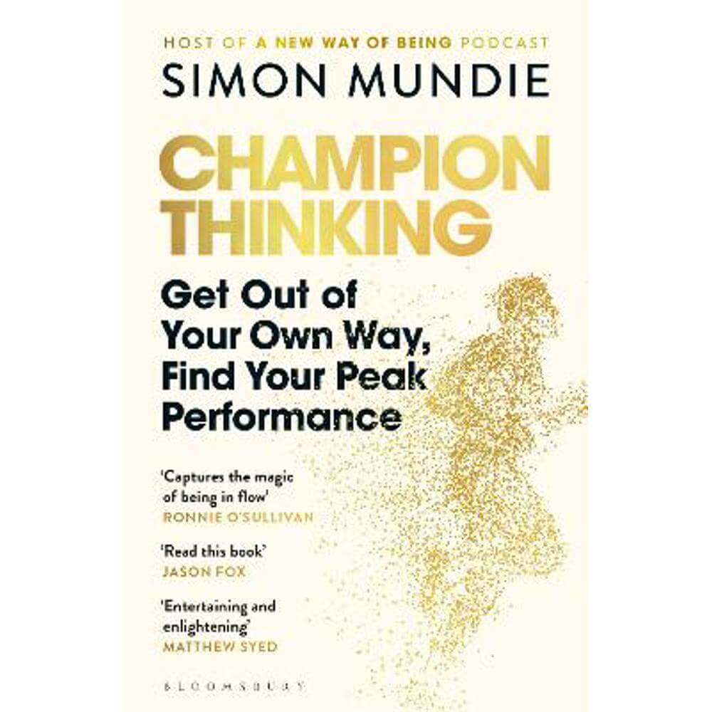 Champion Thinking: Get Out of Your Own Way, Find Your Peak Performance (Paperback) - Simon Mundie